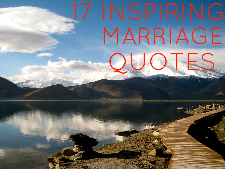17 Inspirational Marriage Quotes For Couples
