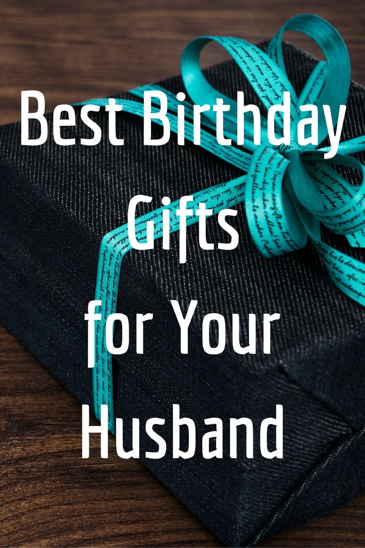 Best Birthday Gifts for Your Husband: 25+ Gift Ideas and Presents You