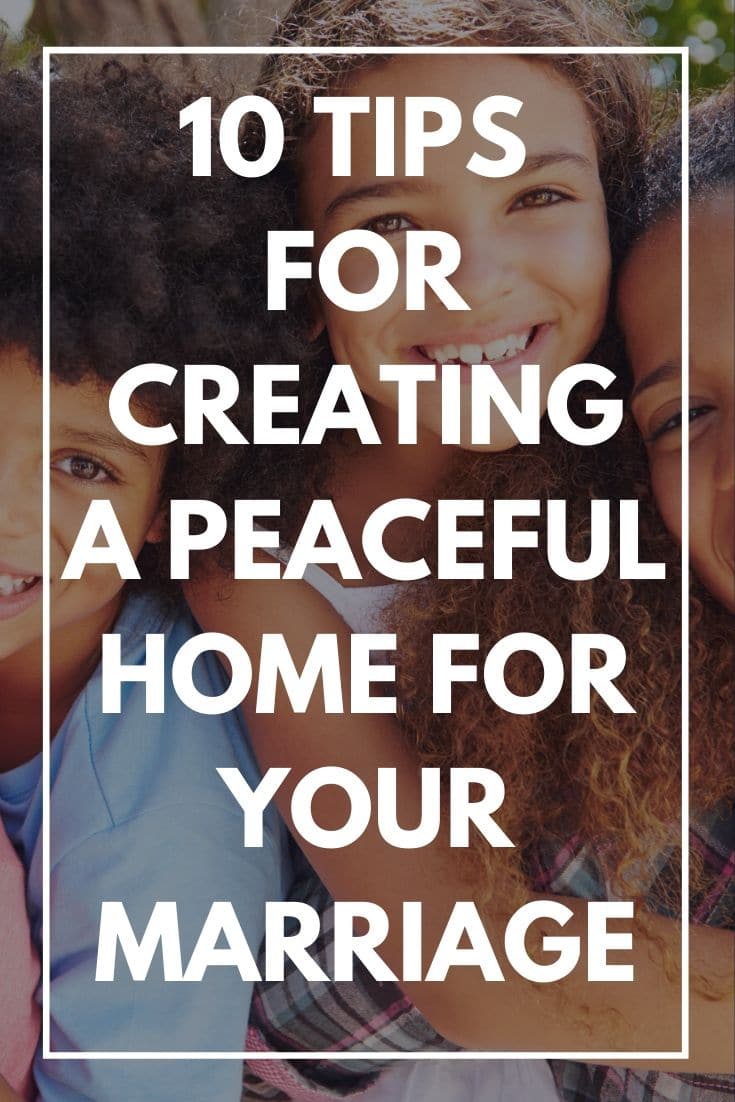 11 Tips for Creating a Peaceful Home Environment for Your Marriage