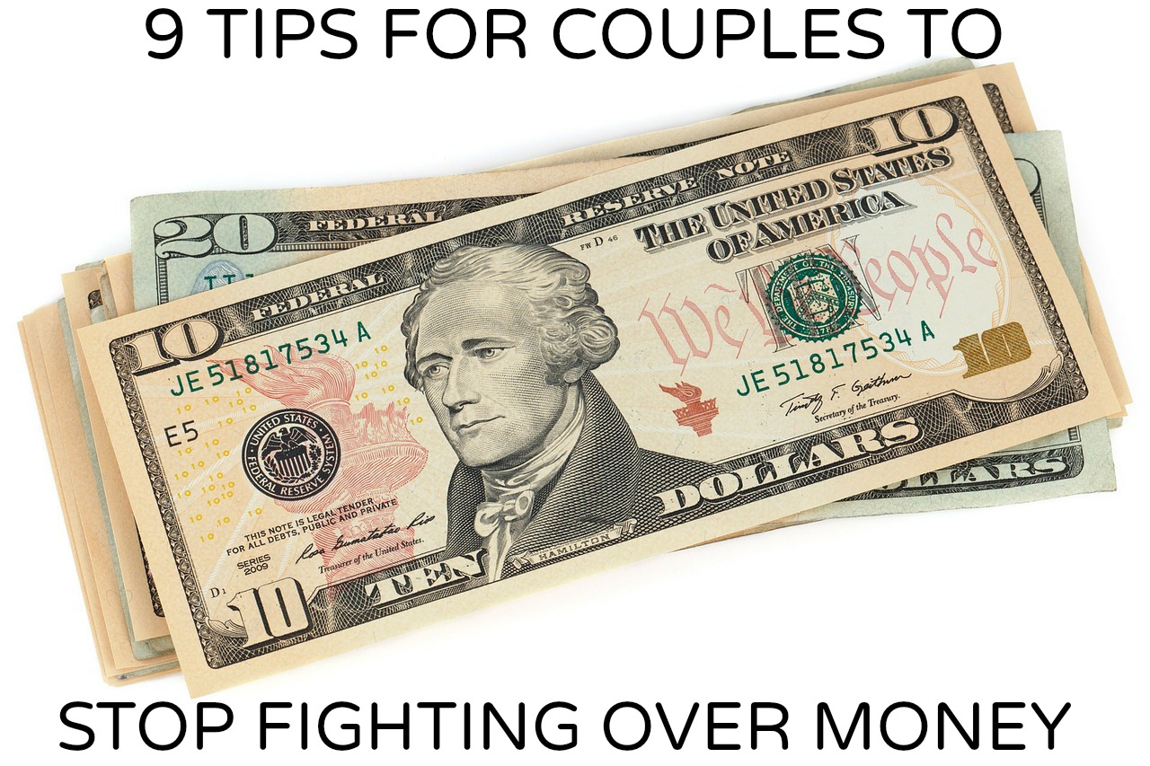 Fighting Over Money in Marriage: How to Stop Your Money Fights With 9 Simple Tips