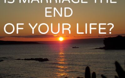 Is Marriage The End Of Your Life?