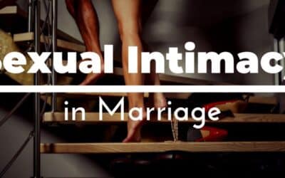 Sexual Intimacy in Marriage: How to Improve, Strengthen, and Become More Intimate With Your Spouse