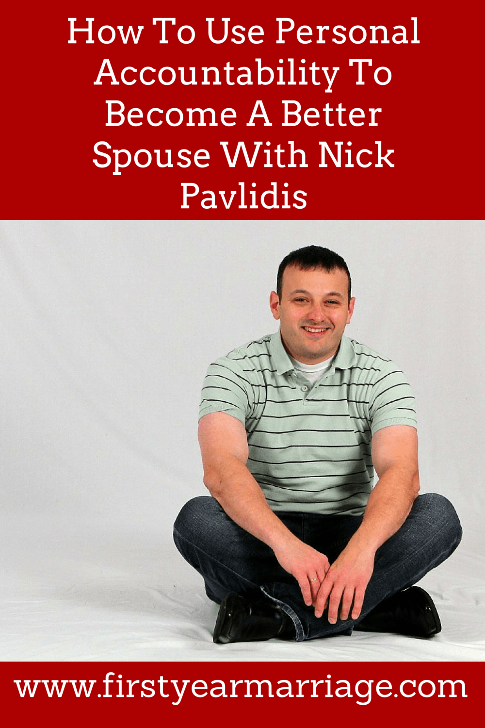 How To Use Personal Accountability To Become A Better Spouse With Nick Pavlidis
