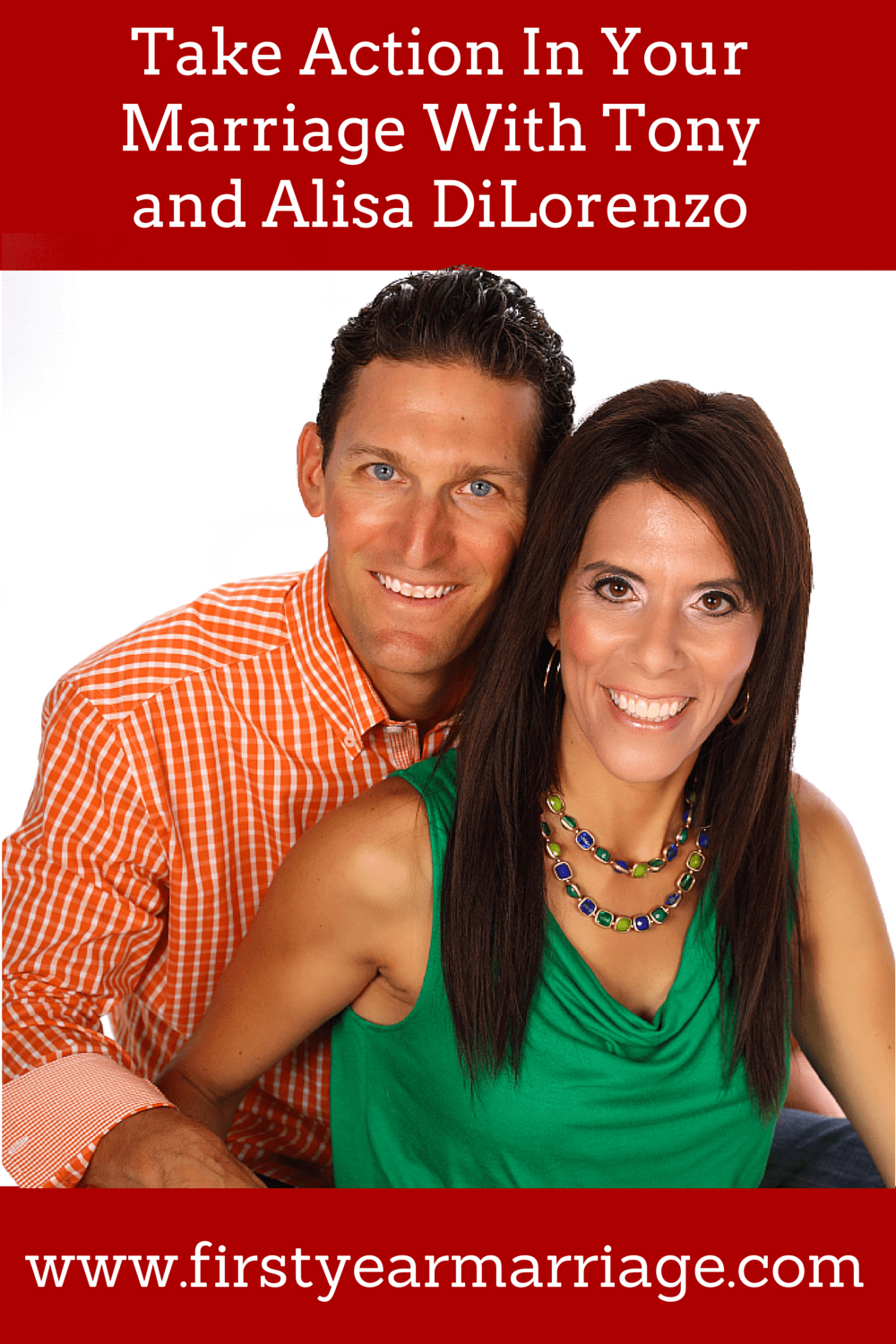 Take Action In Your Marriage With Tony and Alisa DiLorenzo