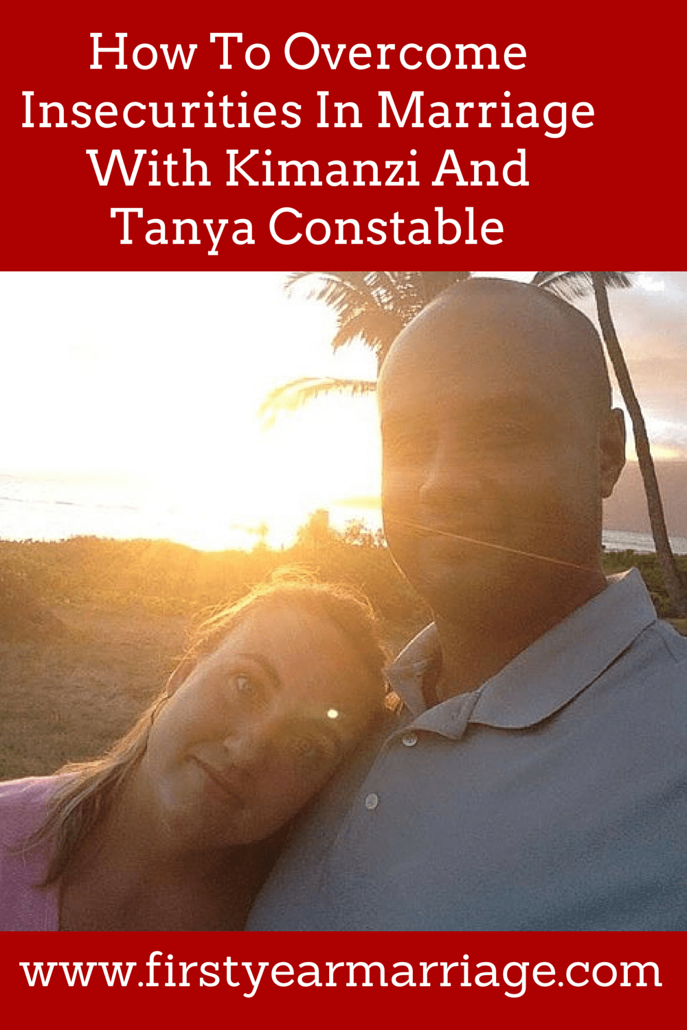 How To Overcome Insecurities In Marriage With Kimanzi And Tanya Constable