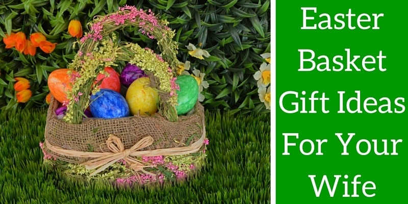 Best 15 Easter Gifts for Your Wife: Presents and Ideas You ...