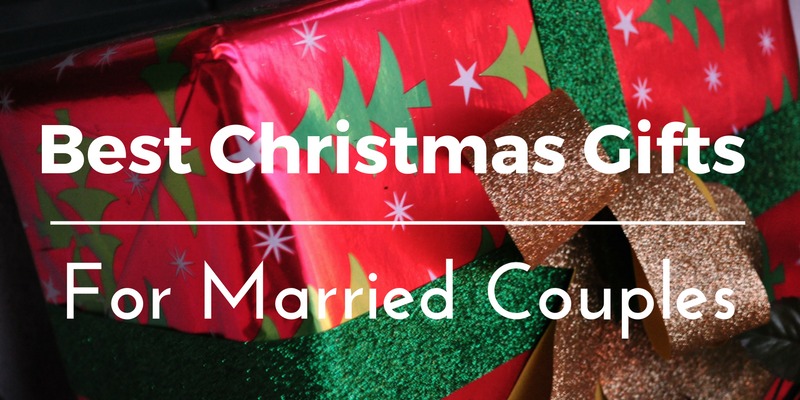 Best Christmas Gifts for Married Couples