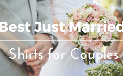 Best 6 Just Married T-Shirts for Couples, Newlyweds, Bride and Groom Honeymoon Gifts