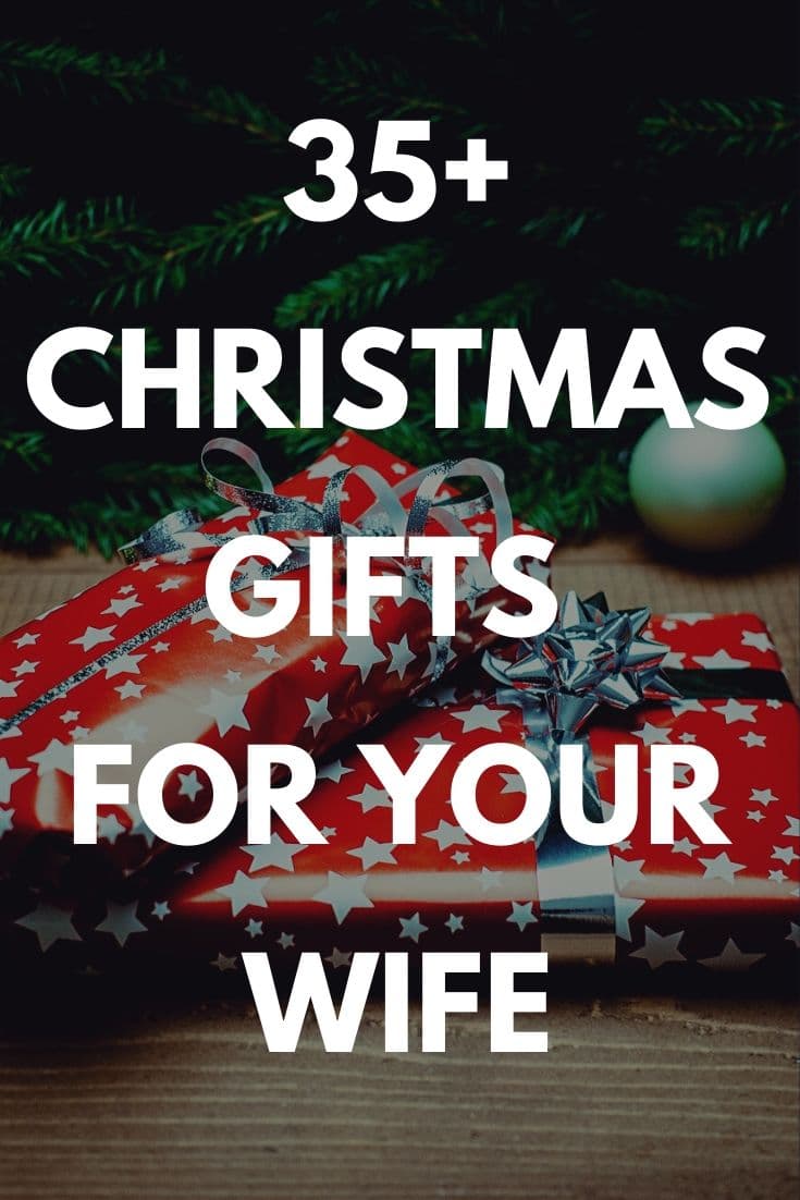 Best Christmas Gifts for Your Wife: 35+ Gift Ideas and Presents You Can Buy for Her