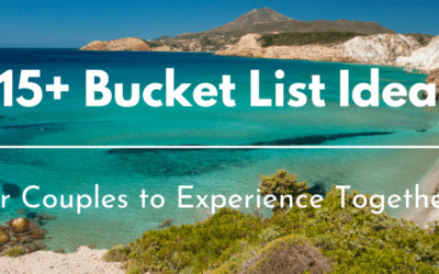 115+ Bucket List Ideas for Couples: Fun, Unique, and Exciting Adventures for Experiencing Life Together