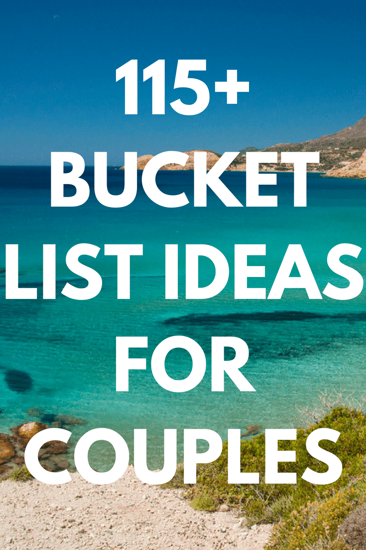 115+ Bucket List Ideas for Couples: Fun, Unique, and Exciting Adventures for Experiencing Life Together