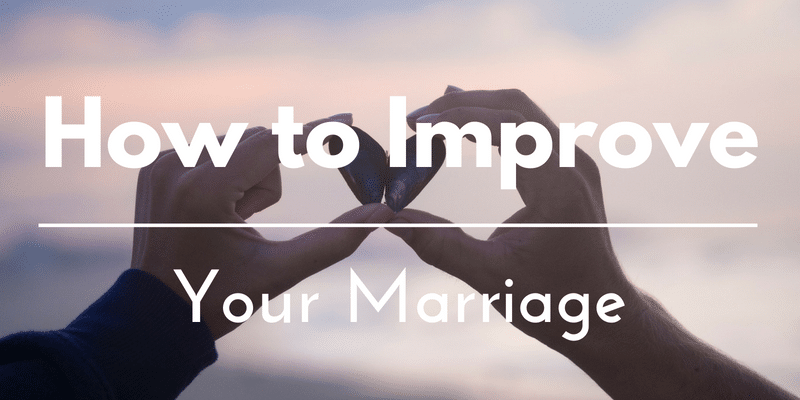 how to improve your marriage