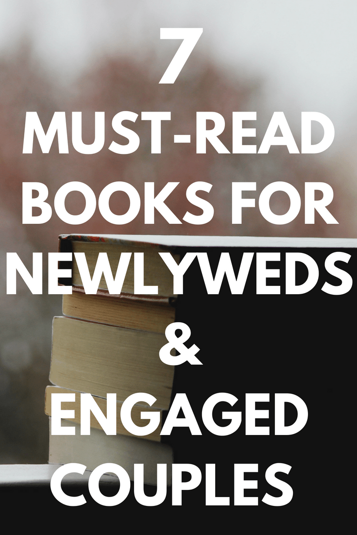 Best 7 Must-Read Books for Newlyweds and Engaged Couples