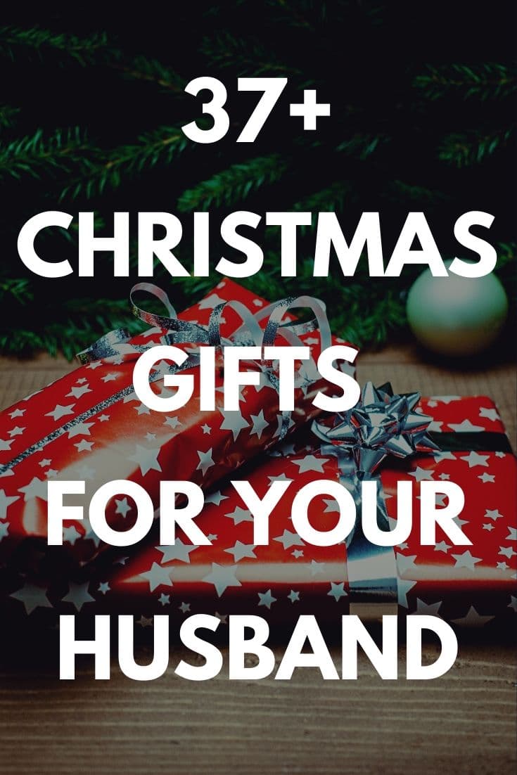 Best Christmas Gifts for Your Husband: 35+ Gift Ideas and Presents You Can Buy for Him