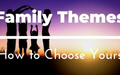 Family Themes: How to Choose a Theme for Your Family in 5 Simple Steps