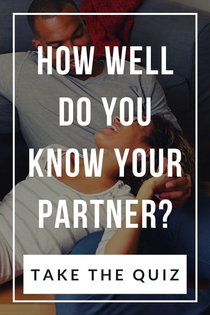 Relationship Quiz: How Well Do You Know Your Partner (or Spouse)?
