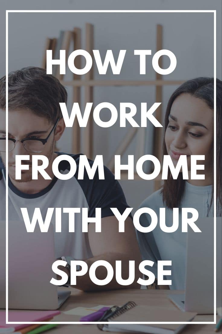 How to Work From Home With Your Spouse (And Not Ruin Your Marriage)